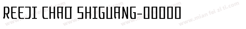 REEJI CHAO SHIGUANG字体转换